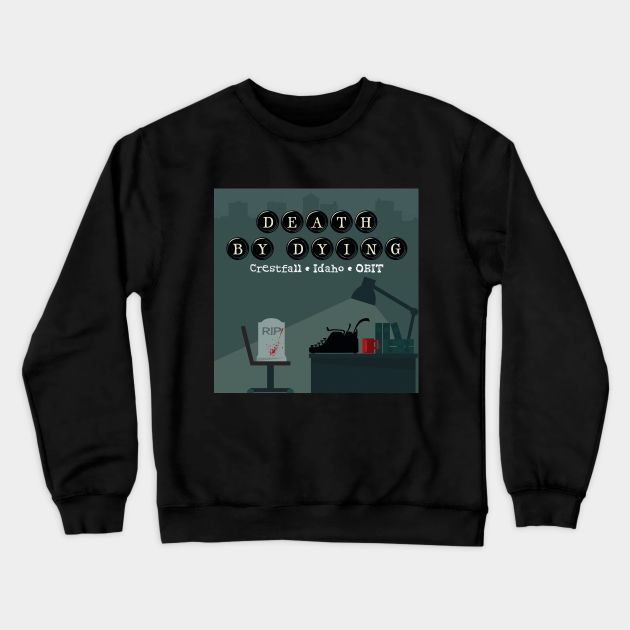 Death by Dying Logo Crewneck Sweatshirt by Death by Dying Podcast